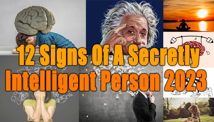 12 Signs Of A Secretly Intelligent Person 2023